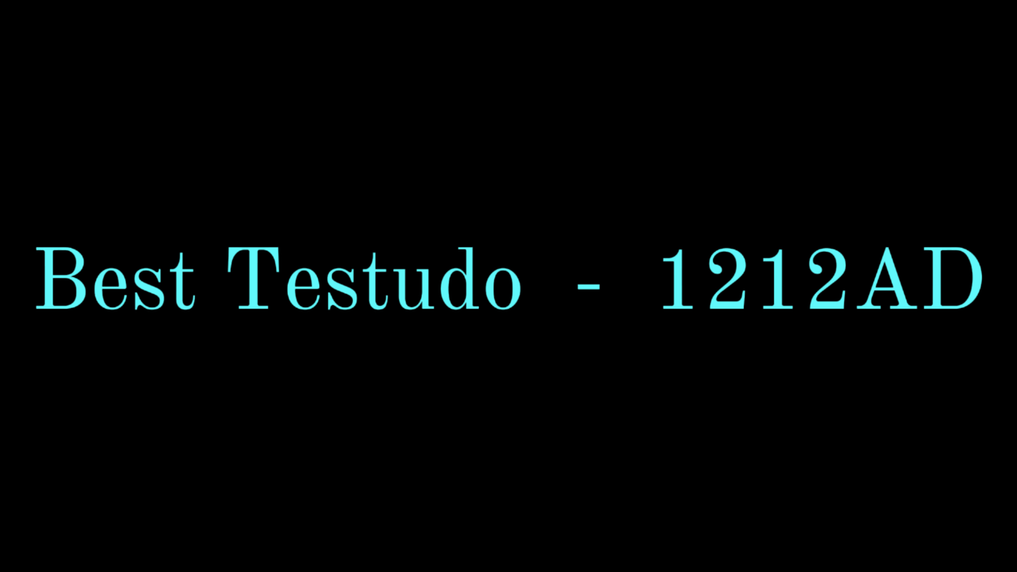 Best Testudo  -  1212AD