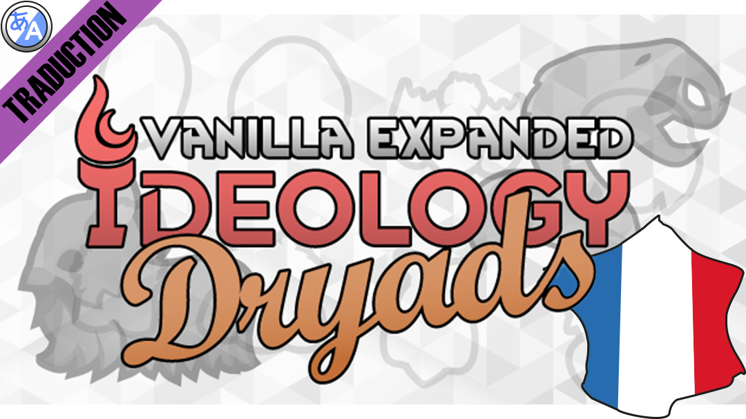 Vanilla Ideology Expanded - Dryads [Fr]