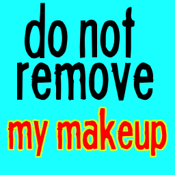 Do Not Remove My Makeup preview
