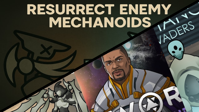 Resurrect Enemy Mechanoids - The Big Three Patch