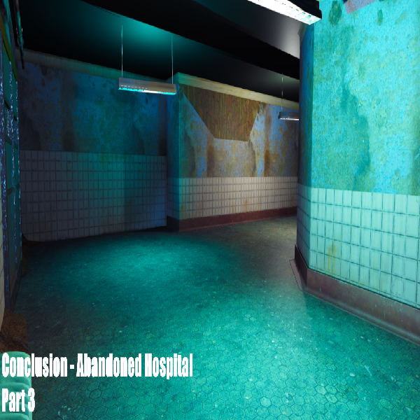 Conclusion - Abandoned Hospital Series 3 (HARD)