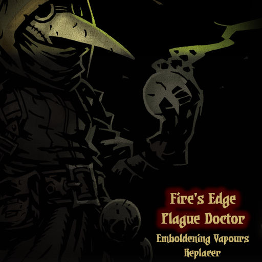 Fire's Edge: Plague Doctor (Emboldening Vapours Replacer)