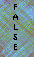 False