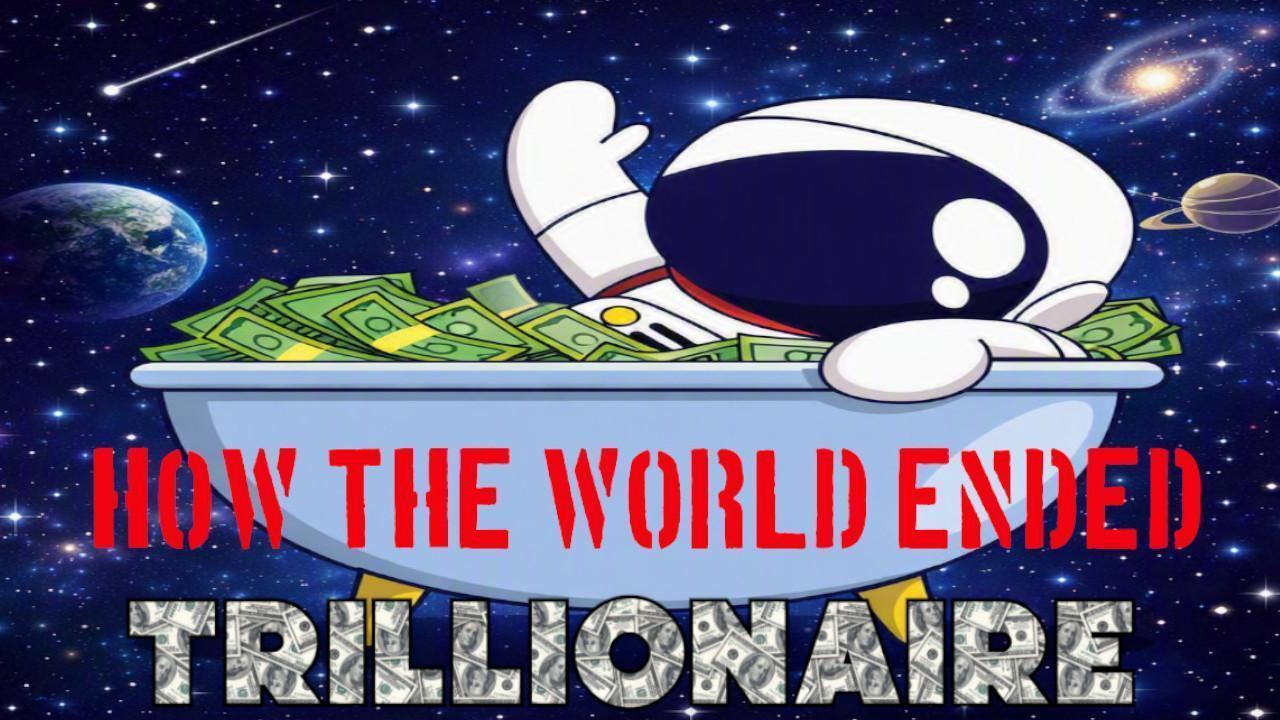 How The World Ended: Trillionaire preview