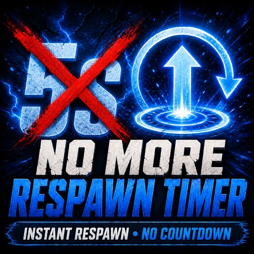 No More Respawn Timer