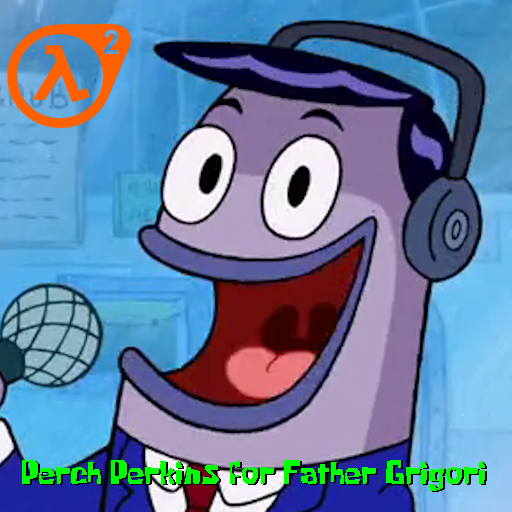 Perch Perkins (Spongebob Squarepants) for Father Grigori (HL2)