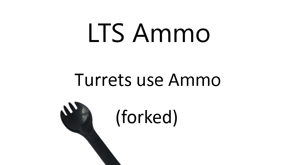 LTS Ammo - Turrets use Ammo (forked)