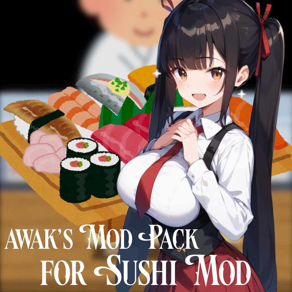 awak's MOD pack for Sushi MOD