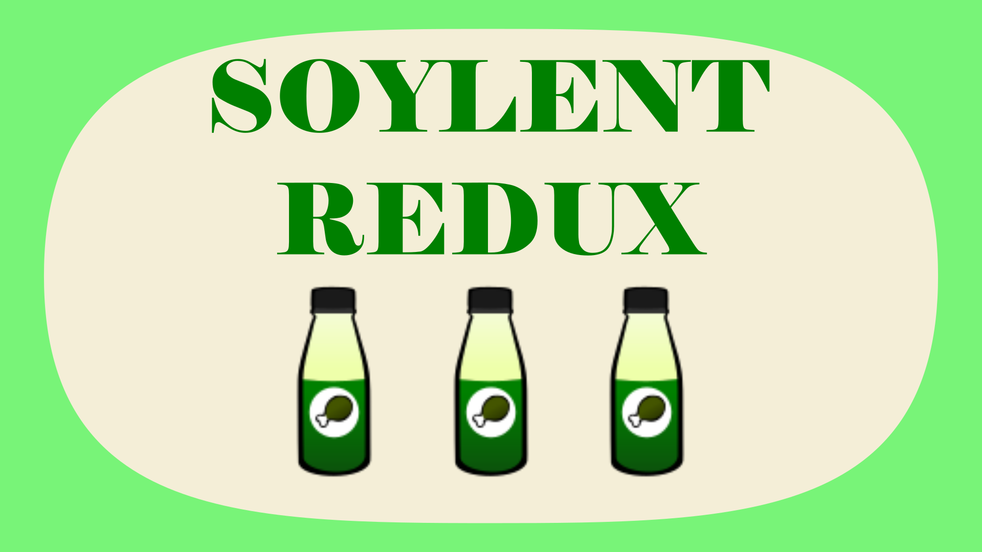 Soylent Redux
