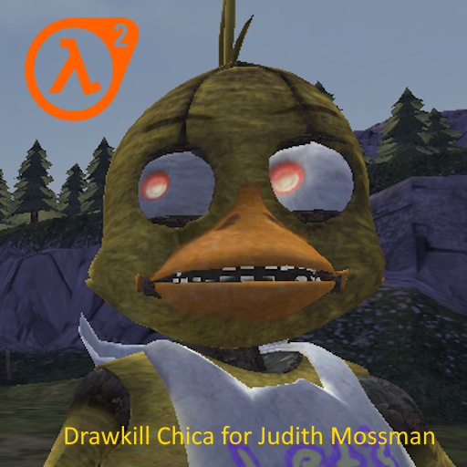Drawkill Chica (FNAF) for Judith Mossman (HL2)