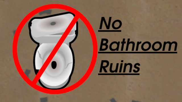 No Bathroom Ruins