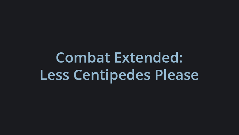 [RS] CE: Less Centipedes Please