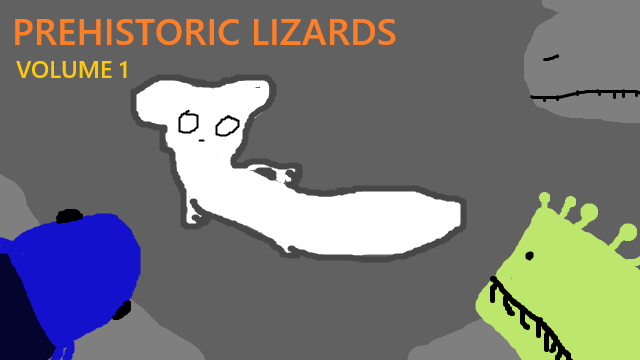 Prehistoric Lizards Volume 1