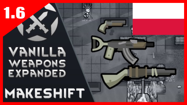 [Sub_Mod] Vanilla Weapons Expanded - Makeshift [PL]